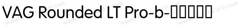 VAG Rounded LT Pro-b字体转换